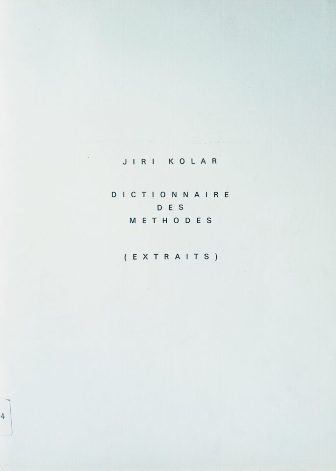 Jiří Kolář – Dictionnaire des methodes (extraits)