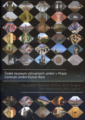 české muzeum výtvarných umění v&nbsp;Praze – Centrum umění Kutná Hora / The Czech Museum of Fine Arts, Prague – The Kutná Hora Arts Centre