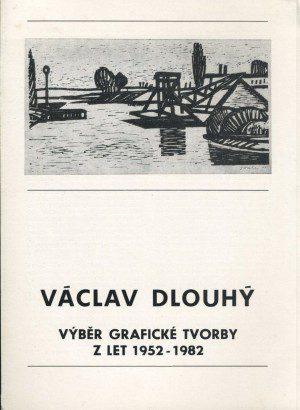 Václav Dlouhý – Výběr z grafické tvorby z let 1952-1982