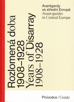 Rozlomená doba / Years of Disarray 1908-1928