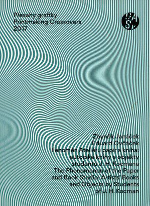 Přesahy grafiky / Printmaking Crossovers 2017