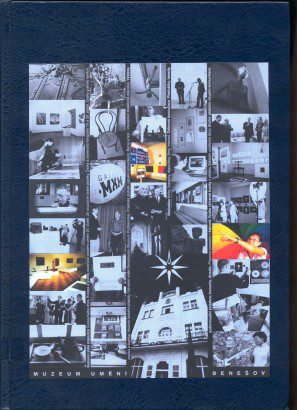 Kapitoly z&nbsp;historie Muzea umění a&nbsp;designu Benešov 1990-2010…