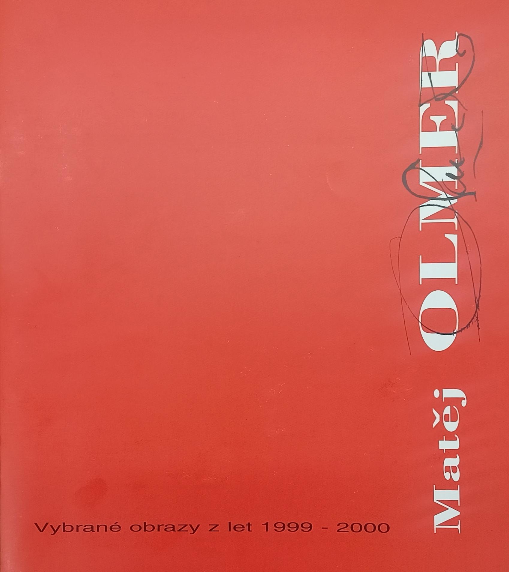 Matěj Olmer – Vybrané obrazy z let 1999-2000