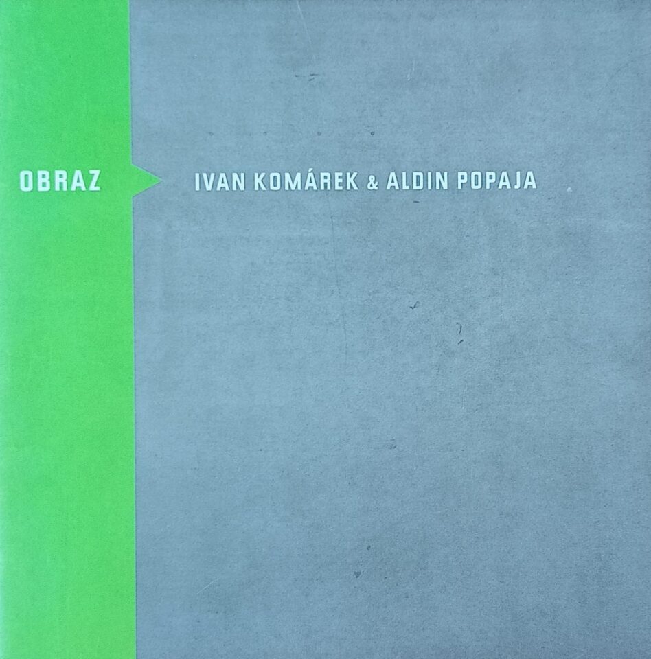 Obraz: Ivan Komárek & Aldin Popaja