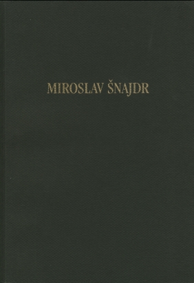Miroslav Šnajdr st. – výběr z tvorby 1962 – 1998