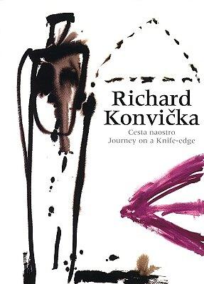Richard Konvička – Cesta naostro / Jorney on a Knife-edge