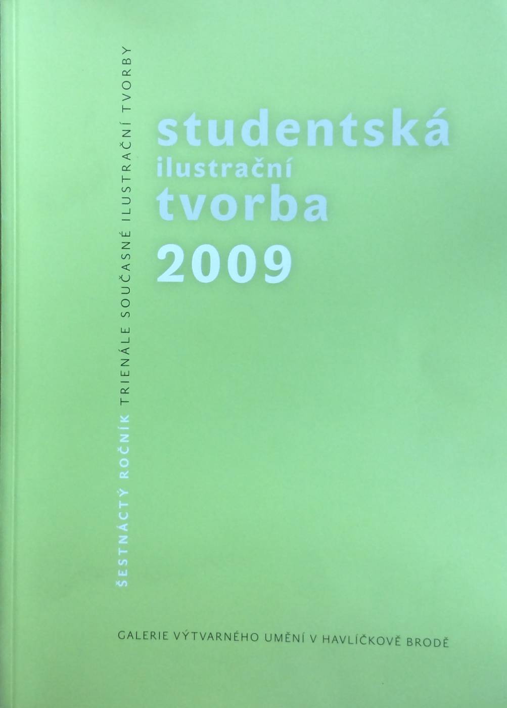 Studentská ilustrační tvorba 2009 (Šestnáctý ročník trienále současné ilustrační tvorby)