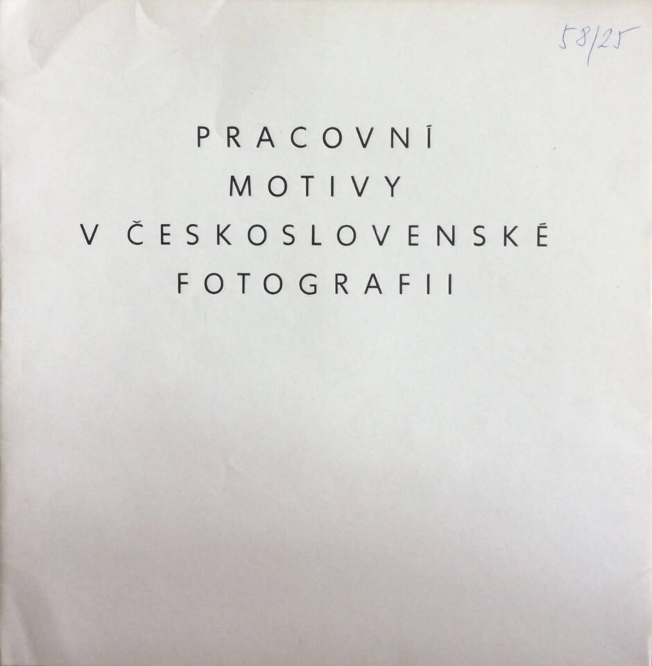 Pracovní motivy v československé fotografii