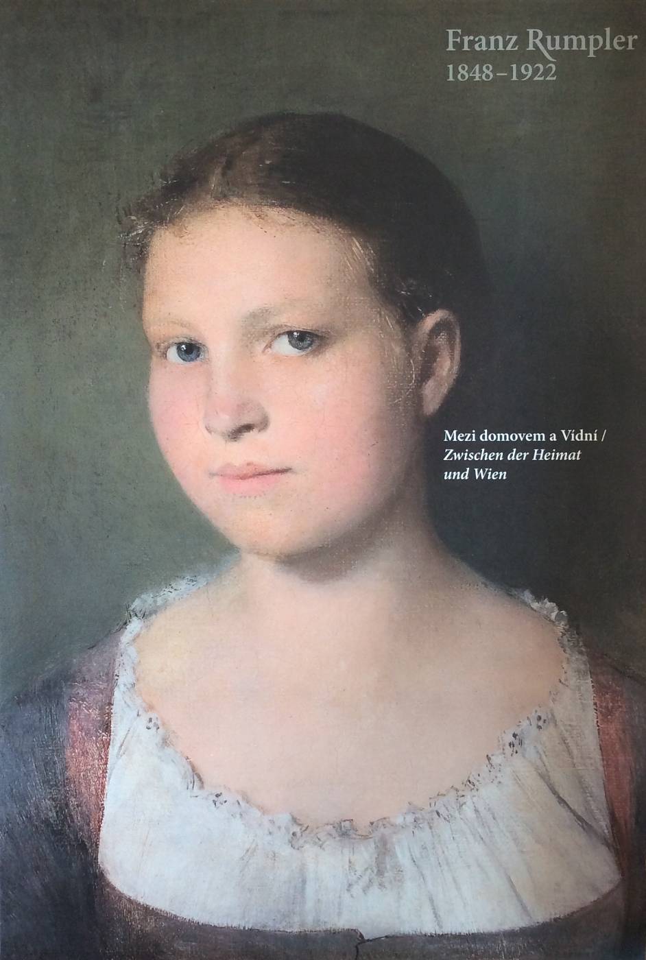 Franz Rumpler (1848 – 1922) – Mezi domovem a Vídní / Zwischen der Heimat und Wien