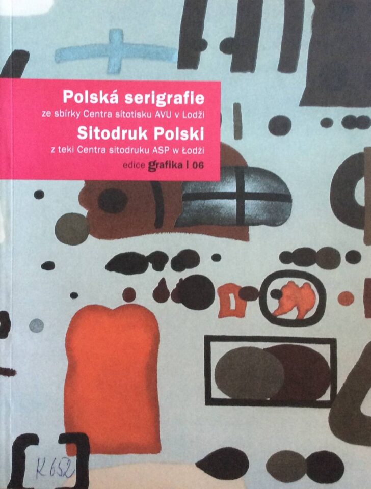 Polská serigrafie ze sbírky Centra sítotisku AVU v Lodži / Sitodruk Polski z teki Centra sitodruku ASP w Łódźi