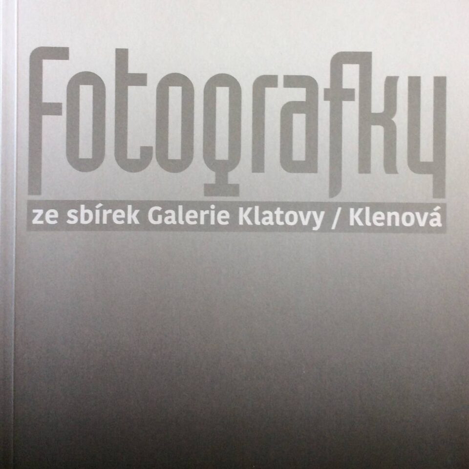 Fotografky ze sbírek Galerie Klatovy / Klenová