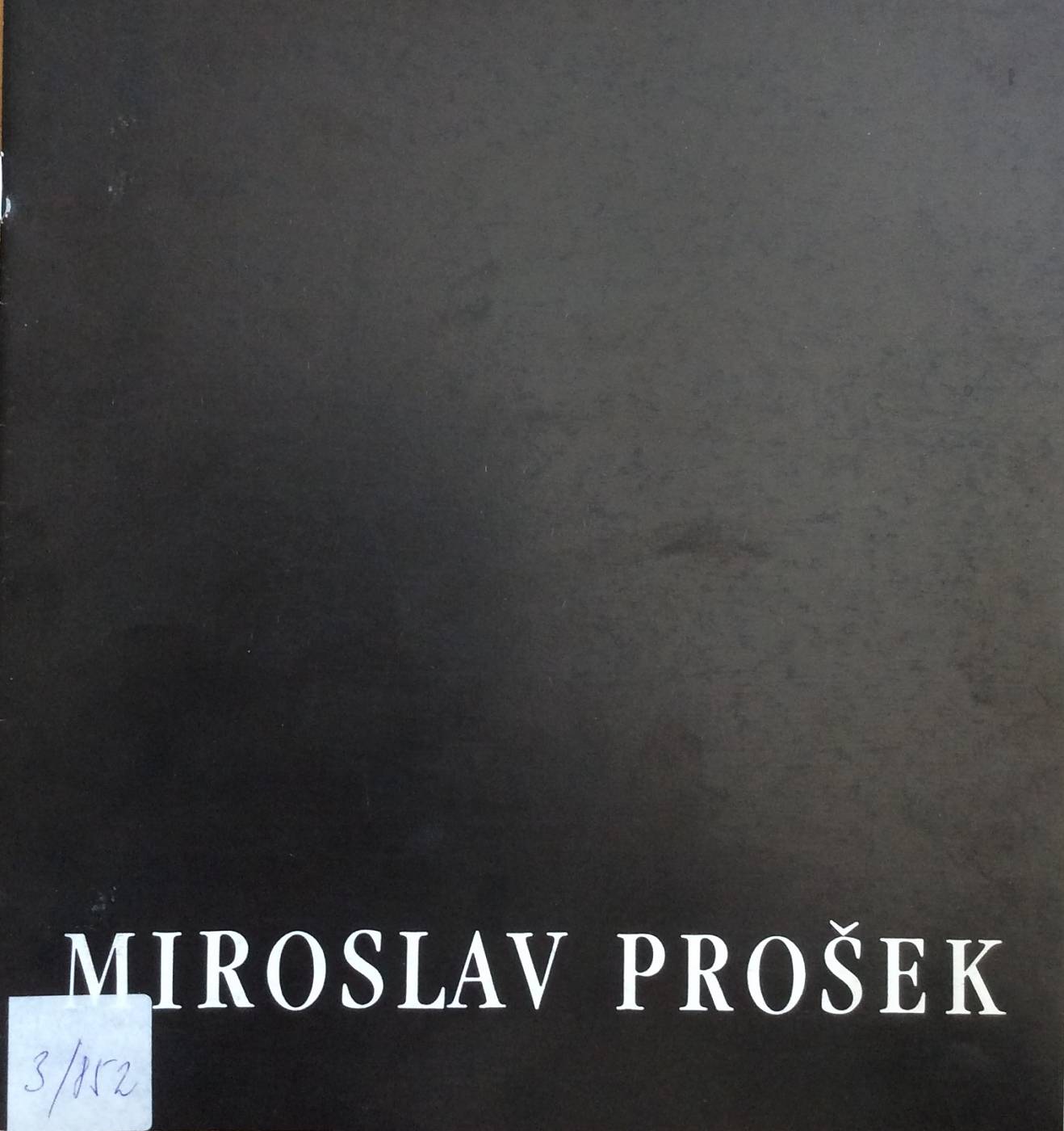 Miroslav Prošek – vybrané obrazy z let 1966 – 1987