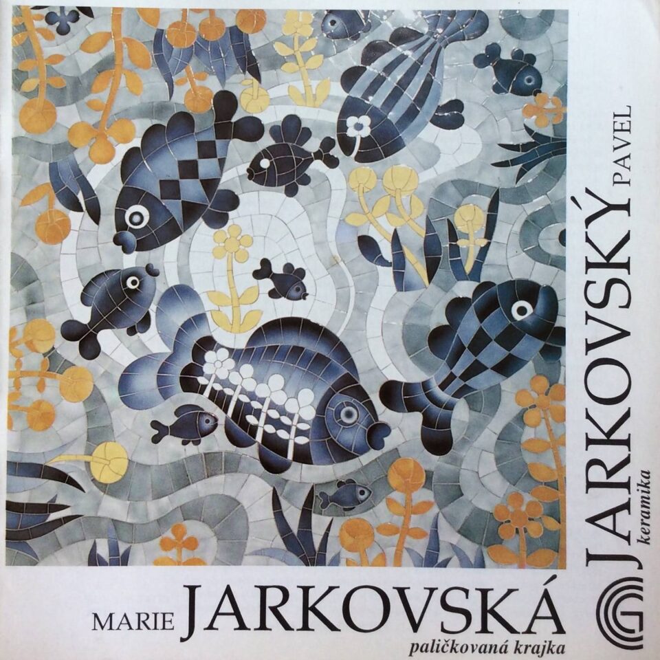 Marie Jarkovská – paličkovaná krajka / Pavel Jarkovský – keramika
