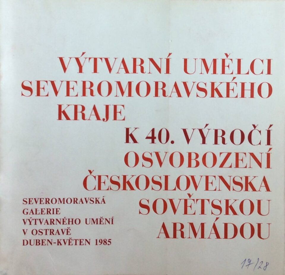 Výtvarní umělci severomoravského kraje k 40. výročí osvobození československa sovětskou armádou