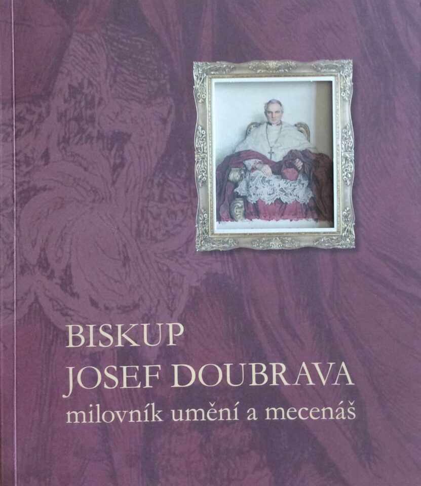 Biskup Josef Doubrava – milovník umění a mecenáš