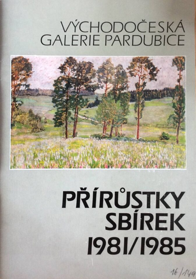 Východočeská galerie Pardubice – přírůstky sbírek 1981 – 1985