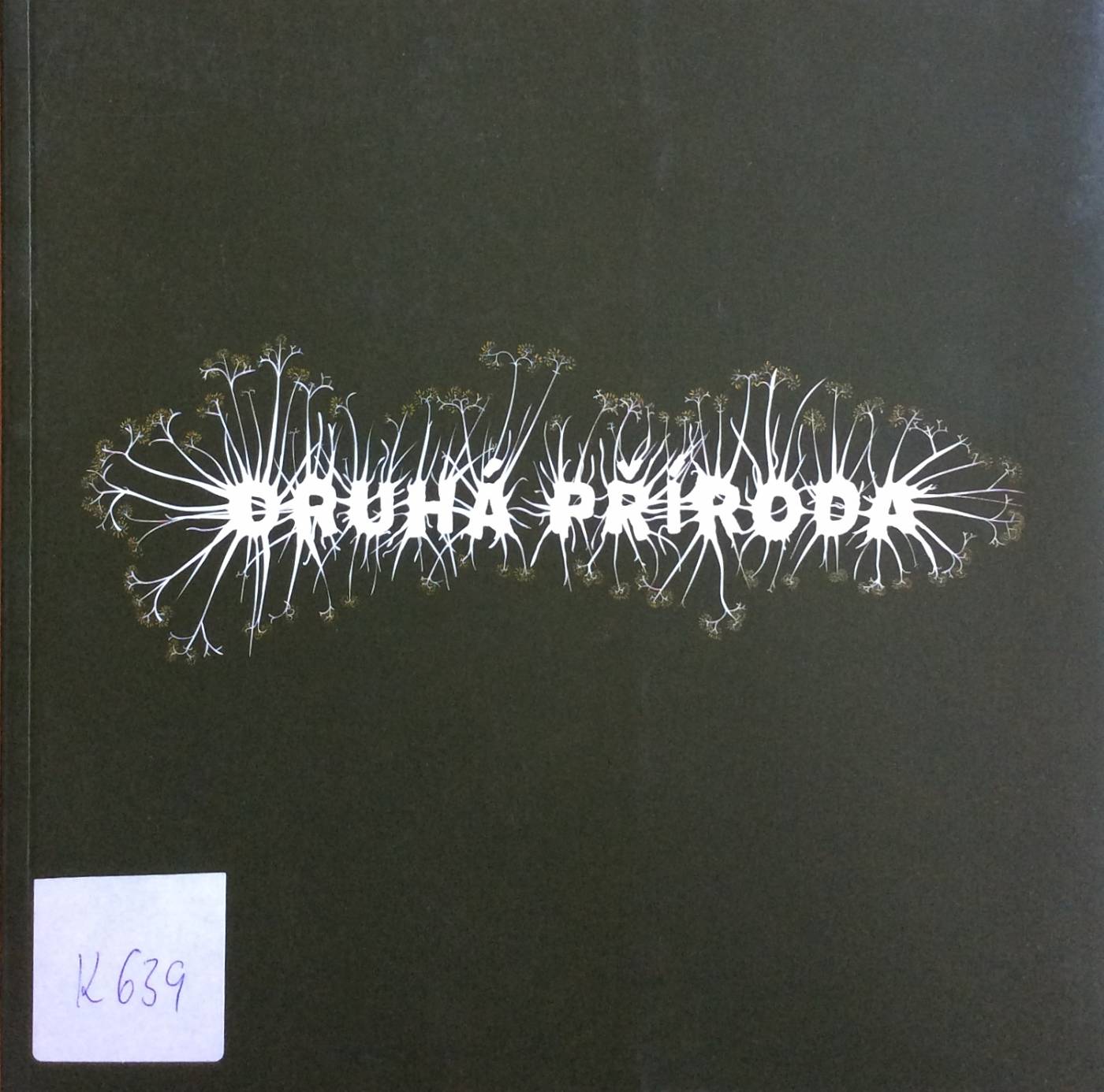Druhá příroda / Second Nature
