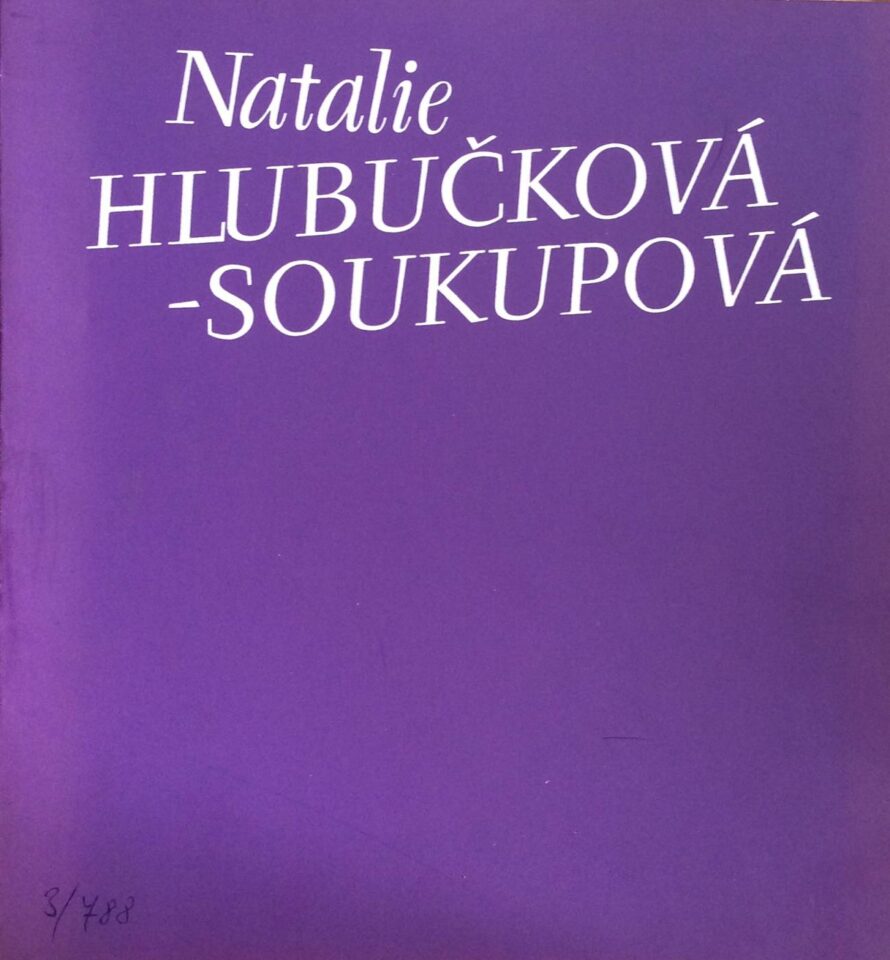 Natalie Hlubučková-Soukupová – výbor z díla