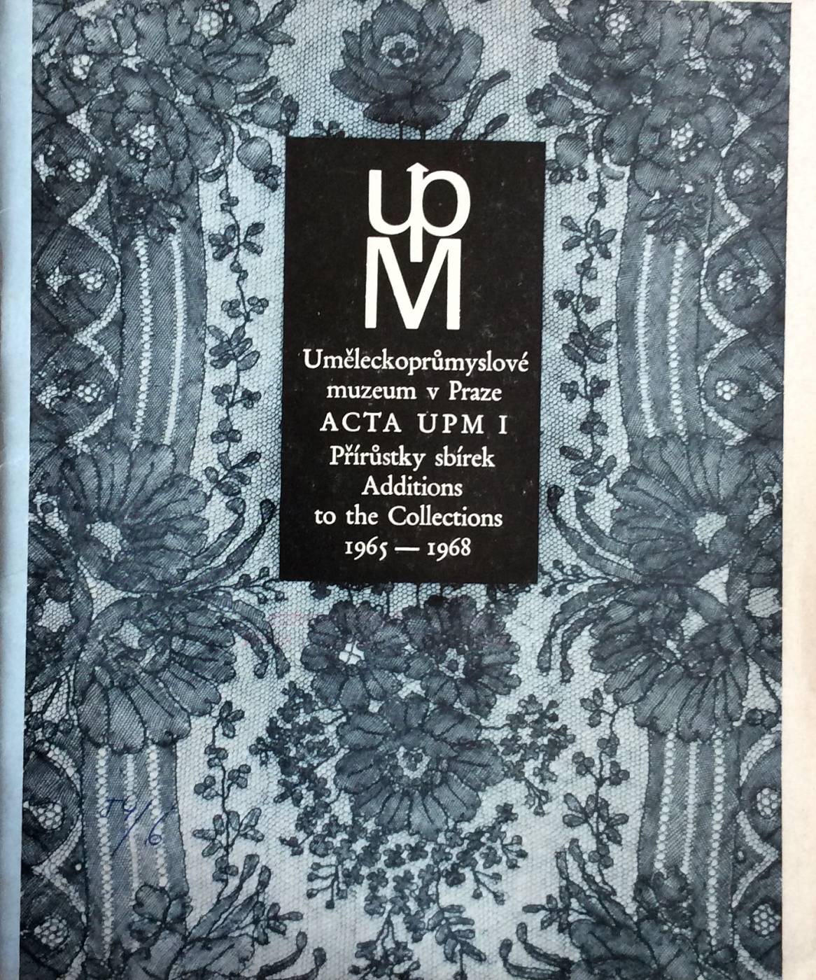 ACTA UMP I. – Přírůstky sbírek / Additions to the Collections 1965 – 1968