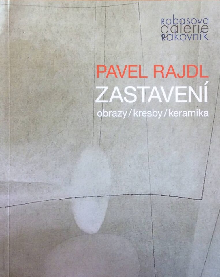 Pavel Rajdl – Zastavení (obrazy, kresby, keramika)