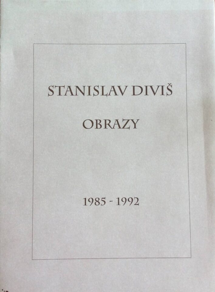 Stanislav Diviš / Obrazy 1985 – 1992