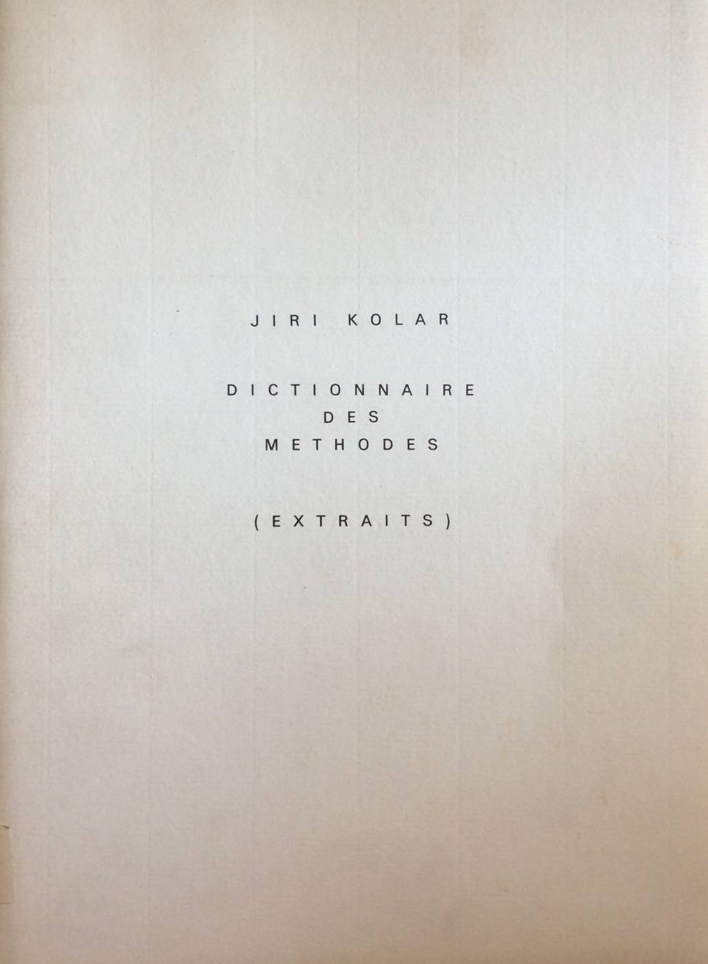 Jiří Kolář – Dictionnaire des methodes (extraits)
