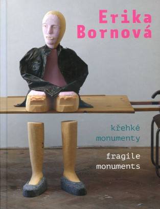 Erika Bornová – Křehké monumenty / Fragile Monuments