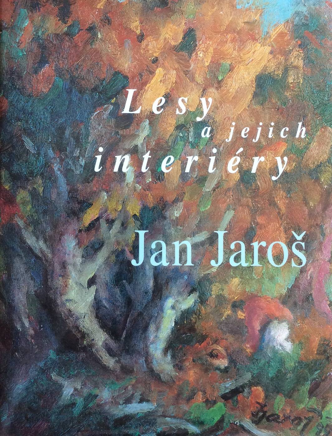 Jan Jaroš – Lesy a jejich interiéry