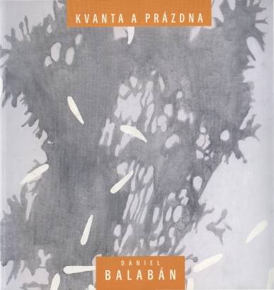 Daniel Balabán – Kvanta a prázdna