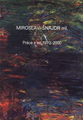 Miroslav Šnajdr ml. – Práce z let 1973 – 2000