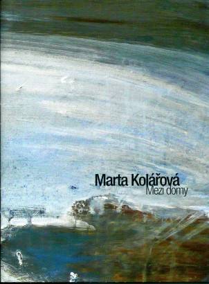 Marta Kolářová – Mezi domy