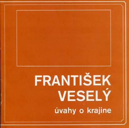 František Veselý – Úvahy o krajine