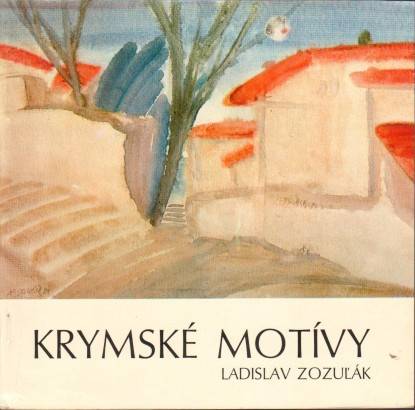Ladislav Zozuľák – Krymské motívy