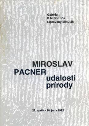 Miroslav Pacner – Udalosti prírody