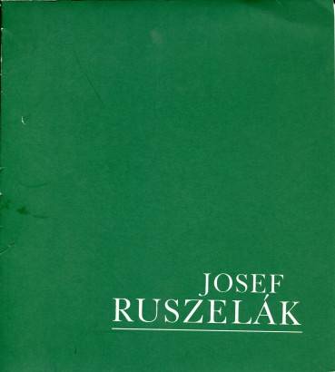 Josef Ruszelák – Výběr z díla 1965 – 1987
