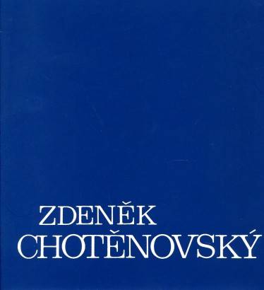 Zdeněk Chotěnovský – Výběr z díla 1965 – 1987