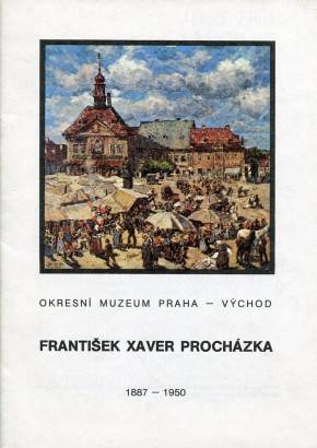 František Xaver Procházka (1887 – 1950) – Život a dílo