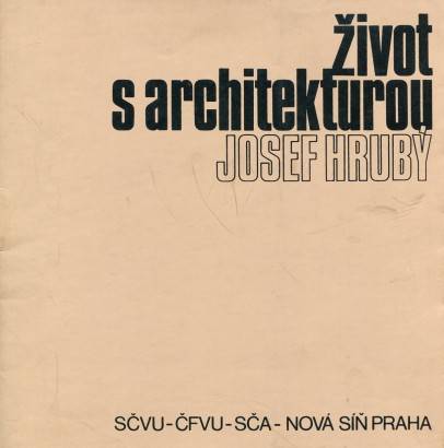 Josef Hrubý – Život s architekturou