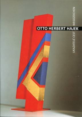 Otto Herbert Hajek – Ukazatelé cest / Wegezeichen
