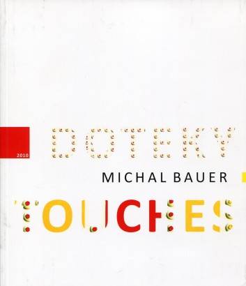 Michal Bauer – Doteky / Touches