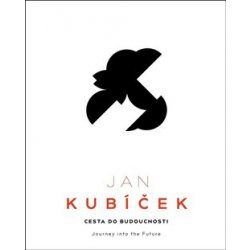 Jan Kubíček – Cesta do budoucnosti / Journey into the Future