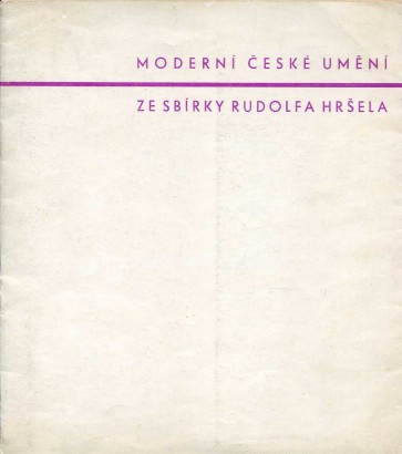 Moderní české umění ze sbírky Rudolfa Hršela