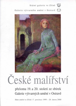 České malířství přelomu 19. a 20. století ze sbírek Galerie výtvarných umění v Ostravě