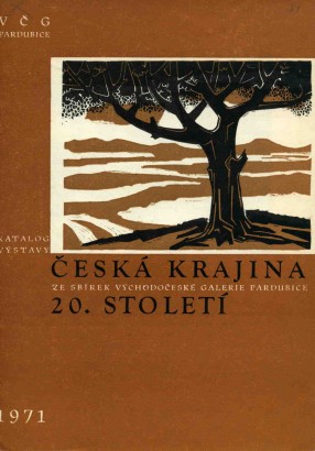 Česká krajina 20. století ze sbírek Východočeské galerie Pardubice