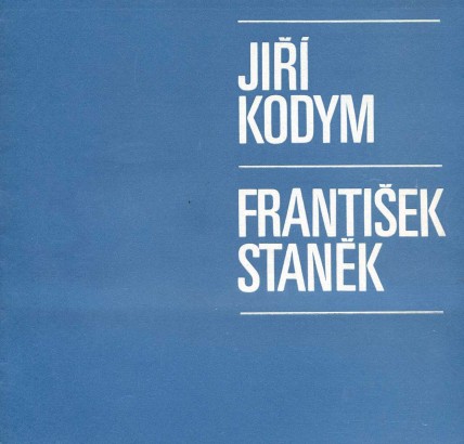 Jiří Kodym – grafika 1960 – 1977 / František Staněk – plastiky 1967 – 1977