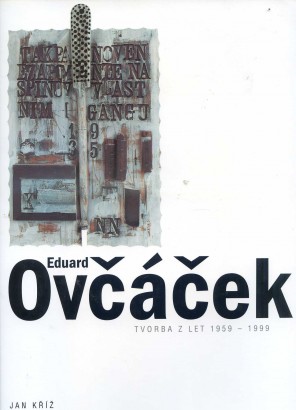 Eduard Ovčáček – tvorba z let 1959 – 1999