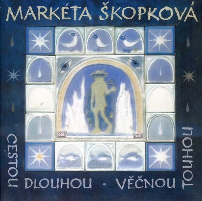 Markéta Škopková – Cestou dlouhou věčnou touhou
