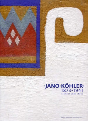Jano Köhler (1873 – 1941) – S láskou k umění a Bohu