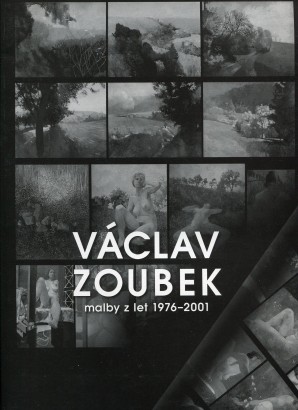 Václav Zoubek – malby z let 1976 – 2001