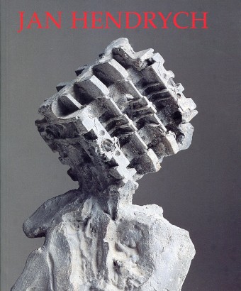 Jan Hendrych – sochy, kresby, grafiky 1958 – 2004